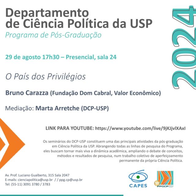 Convidamos a todas e todos para o seminário com Bruno Carazza, sob o título "O País dos Privilégios", no dia 29 de agosto de 2024, às 17h30.

O seminário será realizado na sala 24, mas com transmissão pelo Youtube:
https://www.youtube.com/live/9jKJjvlXAxI 
 
Como subsídio para o seminário, recomenda-se a leitura da introdução do livro do autor, que pode ser encontrada aqui. Há também duas resenhas sobre o livro que podem interessar, de Fernando Canzian, na Ilustríssima, e de Rafael Cariello, na 451 (disponíveis em nosso site) 
A mediação ficará a cargo de Marta Arretche (DCP-USP)
 
Esperamos por vocês!
Coordenação de Seminários do DCP-USP

Sobre o conferencista
Bruno Carazza é mestre em Economia pela UnB e Doutor em Direito pela UFMG. Servidor público de carreira (licenciado), trabalhou no Conselho Administrativo de Defesa Econômica (Cade) e em diversos órgãos do Ministério da Fazenda. É professor associado da Fundação Dom Cabral, além de comentarista de economia do Jornal da Globo e colunista do Valor Econômico. Pela Companhia das Letras, publicou Dinheiro, eleições e poder: as engrenagens do sistema político brasileiro (2018) e O País dos Privilégios (2024).